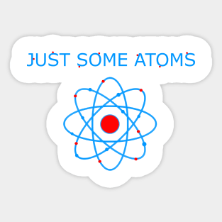 just some atoms Sticker
